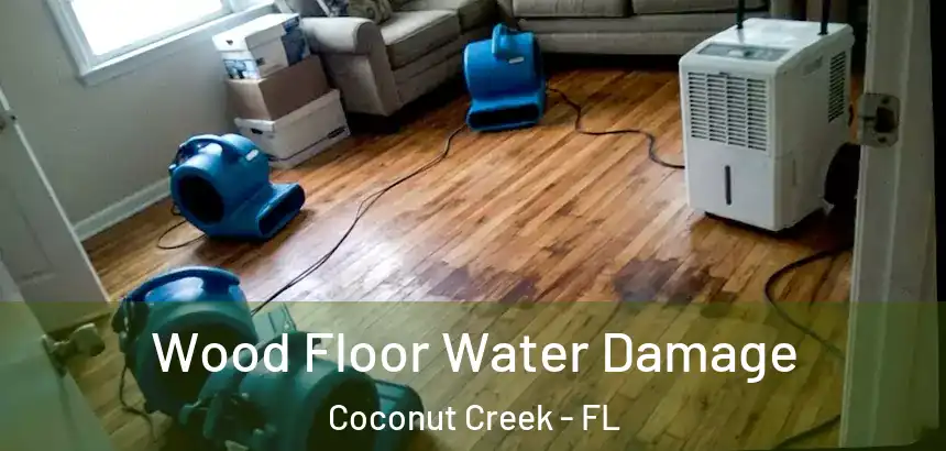 Wood Floor Water Damage Coconut Creek - FL